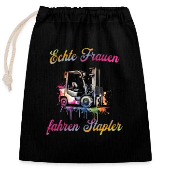 Echte Frauen fahren Stapler Staplerfahrerin Spruch - Verschließbarer Geschenkbeutel aus Baumwolle (25x30cm) - Schwarz - Vorne