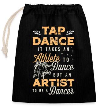 Tap Dance It Takes An Athlete Stomping Tap Dancer - Verschließbarer Geschenkbeutel aus Baumwolle (25x30cm) - Schwarz - Vorne