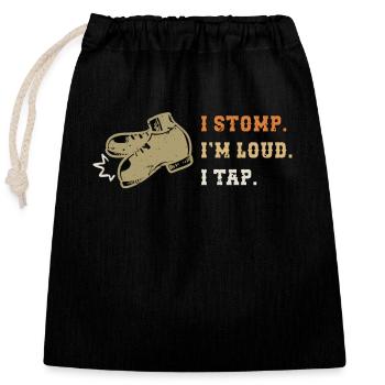 Tap Dance I Stomp I'm Loud Tap Dancing Tap Dancer - Verschließbarer Geschenkbeutel aus Baumwolle (25x30cm) - Schwarz - Vorne