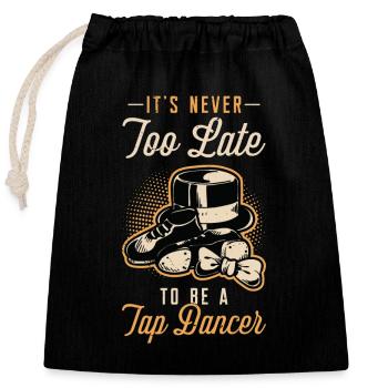Tap Dance It's Never Too Late Stomping Tap Dancer - Verschließbarer Geschenkbeutel aus Baumwolle (25x30cm) - Schwarz - Vorne