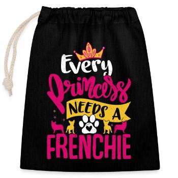 Every Princess Needs A Frenchie Dog French Bulldog - Verschließbarer Geschenkbeutel aus Baumwolle (25x30cm) - Schwarz - Vorne