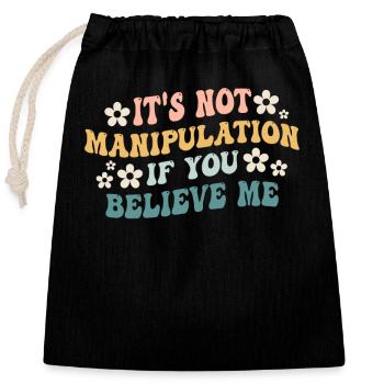 Pas de manipulation si vous croyez - Sac cadeau en coton avec cordon (25 x 30 cm) - noir - Devant