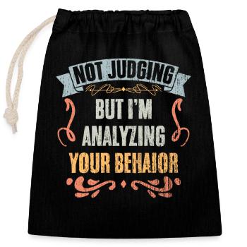 Not Judging But I'm Analyzing Your Behavior Retro - Closable cotton gift bag (25x30cm) - black - Front
