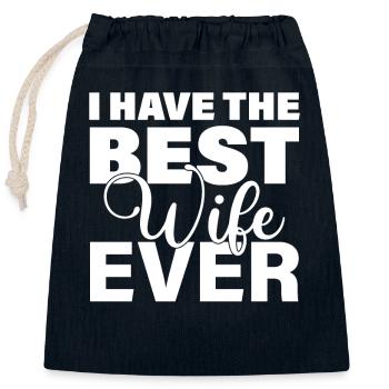 I Have The Best Wife Ever Funny Husband Gift - Closable cotton gift bag (25x30cm) - navy - Front