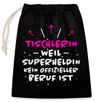 Tischlerin Spruch Schreinerin Tischlerin Geschenk - Verschließbarer Geschenkbeutel aus Baumwolle (25x30cm) - Schwarz - Vorne