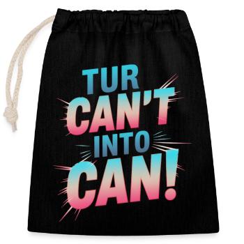 from not being able becomes being able - Closable cotton gift bag (25x30cm) - black - Front