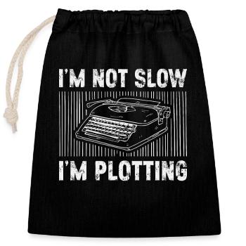 Writing I'm Not Slow I'm Plotting Content Writer - Verschließbarer Geschenkbeutel aus Baumwolle (25x30cm) - Schwarz - Vorne
