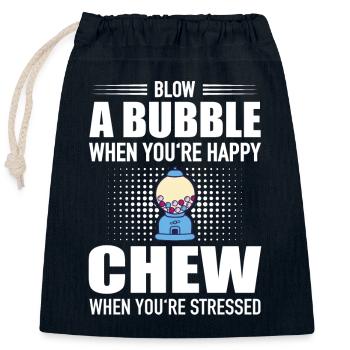 Blow Bubble When You're Happy Chew Stressed - Closable cotton gift bag (25x30cm) - navy - Front