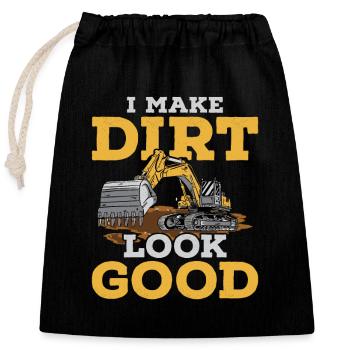 I Make Dirt Look Good Excavator - Verschließbarer Geschenkbeutel aus Baumwolle (25x30cm) - Schwarz - Vorne