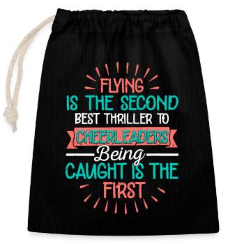 Flying Is The Second Best Thrill To Cheerleaders C - Closable cotton gift bag (25x30cm) - black - Front
