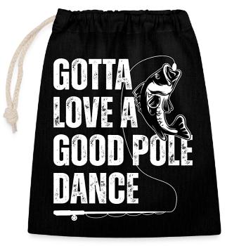 Gotta Love a Good Pole Dance - Closable cotton gift bag (25x30cm) - black - Front