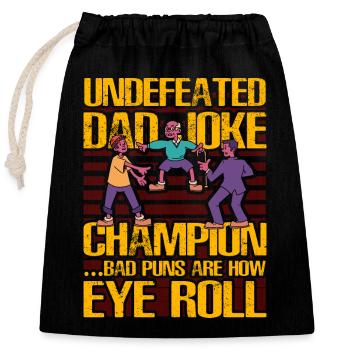Le champion invaincu des blagues de papa fait de mauvais jeux de mots sur la façon dont je regarde - Sac cadeau en coton avec cordon (25 x 30 cm) - noir - Devant