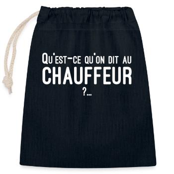 Qu'est-ce qu'on dit au chauffeur ? Réplique culte - Sac cadeau en coton avec cordon (25 x 30 cm) - bleu marine - Devant