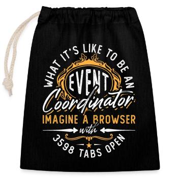 Events Coordinator What It's Like To Be Organizer - Closable cotton gift bag (25x30cm) - black - Front