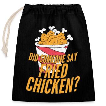 Did Someone Say Fried Chicken? Fry Fast Food - Verschließbarer Geschenkbeutel aus Baumwolle (25x30cm) - Schwarz - Vorne
