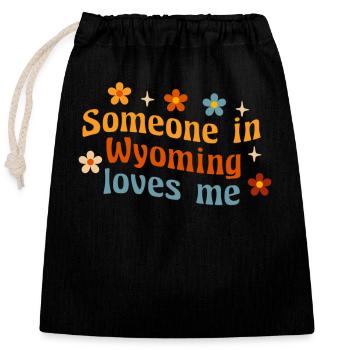 Someone In Wyoming Loves Me - Closable cotton gift bag (25x30cm) - black - Front