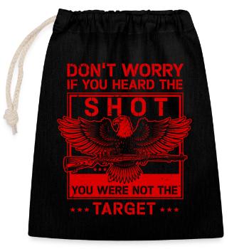 Heard The Shot Never The Target Sniper - Closable cotton gift bag (25x30cm) - black - Front