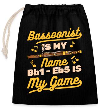 Bassoonist Is My Name Bb1 Eb5 Is My Game Music - Closable cotton gift bag (25x30cm) - black - Front