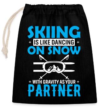 Skifahren ist wie auf Schnee zu tanzen, mit Schwerkraft wie - Verschließbarer Geschenkbeutel aus Baumwolle (25x30cm) - Schwarz - Vorne