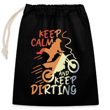 Keep Calm and Keep Dirting - Verschließbarer Geschenkbeutel aus Baumwolle (25x30cm) - Schwarz - Vorne