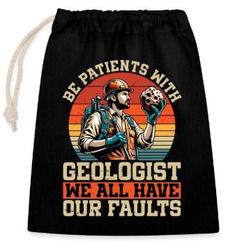 Geologist Be Patient With Geologist Rockhounding - Verschließbarer Geschenkbeutel aus Baumwolle (25x30cm) - Schwarz - Vorne