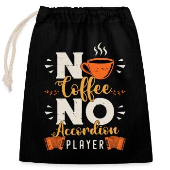 Accordion Player No Coffee Musician Coffee Lover - Verschließbarer Geschenkbeutel aus Baumwolle (25x30cm) - Schwarz - Vorne