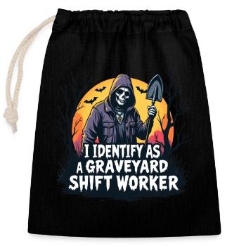 lustiges I Identify As A Graveyard Shift Worker - Verschließbarer Geschenkbeutel aus Baumwolle (25x30cm) - Schwarz - Vorne