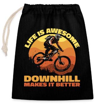 Life Is Awesome – Downhill Makes It Better - Closable cotton gift bag (25x30cm) - black - Front