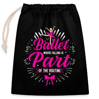 Ballet: where falling is part of the routine. - Closable cotton gift bag (25x30cm) - black - Front