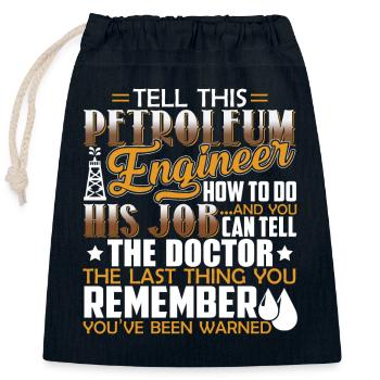 Petroleum Engineer Petroleum Engineer Job - Closable cotton gift bag (25x30cm) - navy - Front