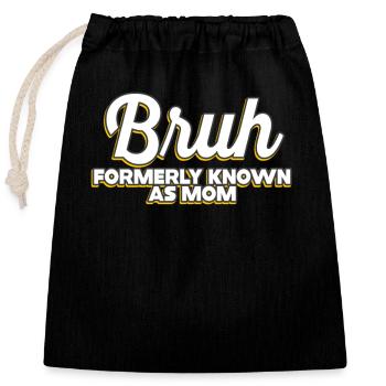 Bruh Formerly Known As Mom - Closable cotton gift bag (25x30cm) - black - Front