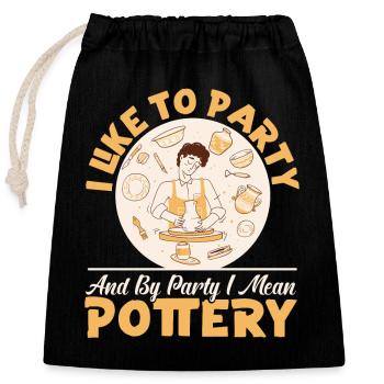Pottery Ceramics Artist I Like To - Closable cotton gift bag (25x30cm) - black - Front