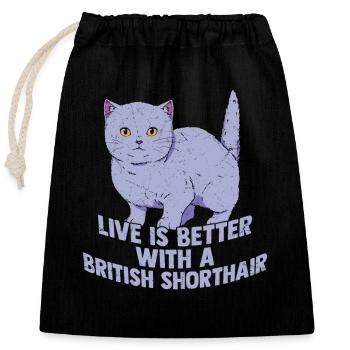 Live Is Better With A British Shorthair Cat Owner - Closable cotton gift bag (25x30cm) - black - Front