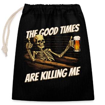Die guten Zeiten bringen mich um - Funny Skull - Verschließbarer Geschenkbeutel aus Baumwolle (25x30cm) - Schwarz - Vorne