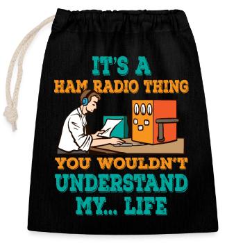 Radio, das Sie nicht verstehen würden Amateurfunk - Verschließbarer Geschenkbeutel aus Baumwolle (25x30cm) - Schwarz - Vorne