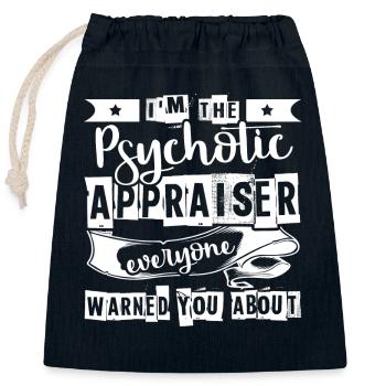 I'm The Psychotic Appraiser - Closable cotton gift bag (25x30cm) - navy - Front