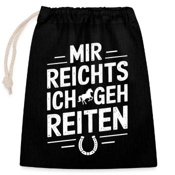 Mir Reichts Ich Geh Reiten, Pferde Pferdeliebhaber - Verschließbarer Geschenkbeutel aus Baumwolle (25x30cm) - Schwarz - Vorne