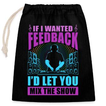 If I Wanted Feedback Sound Engineer - Closable cotton gift bag (25x30cm) - black - Front