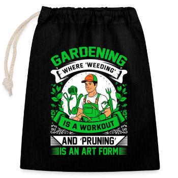 Gartenarbeit: Wo "Unkrautjäten" ein Training ist und "Zäunen" - Verschließbarer Geschenkbeutel aus Baumwolle (25x30cm) - Schwarz - Vorne