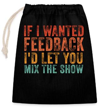Wenn ich Feedback Sound Engineer wollte - Verschließbarer Geschenkbeutel aus Baumwolle (25x30cm) - Schwarz - Vorne