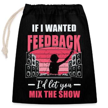 If I Wanted Feedback Sound Engineer - Closable cotton gift bag (25x30cm) - black - Front