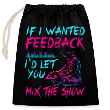 Wenn ich Feedback Sound Engineer wollte - Verschließbarer Geschenkbeutel aus Baumwolle (25x30cm) - Schwarz - Vorne