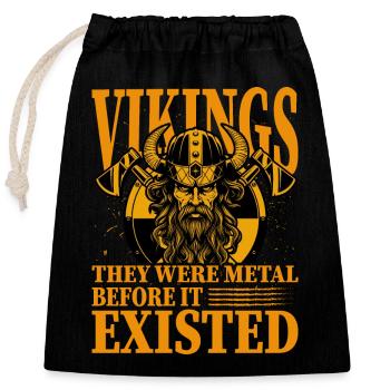 Vikings they were metal before it existed - Closable cotton gift bag (25x30cm) - black - Front