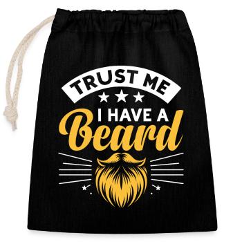 Trust Me I Have A Beard Facial Hair Beards Man - Closable cotton gift bag (25x30cm) - black - Front