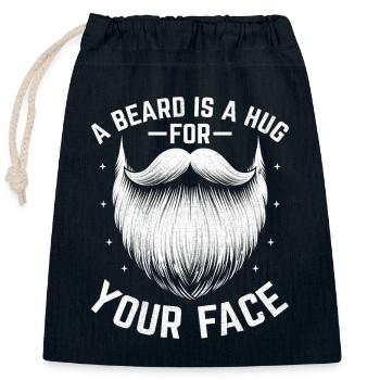 A Beard Is A Hug For Your Face Facial Hair Beards - Closable cotton gift bag (25x30cm) - navy - Front