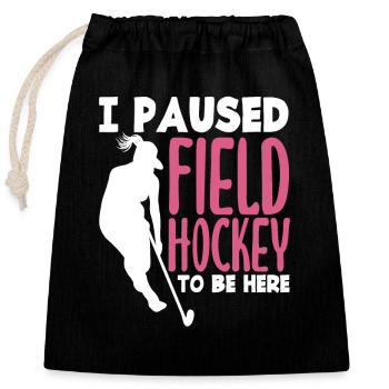 Slogan du joueur de hockey sur gazon I Paused - Sac cadeau en coton avec cordon (25 x 30 cm) - noir - Devant