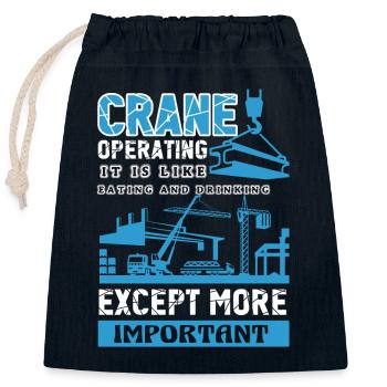 Crane Operator Is More Important - Closable cotton gift bag (25x30cm) - navy - Front