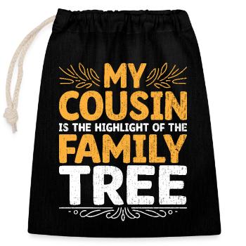 My Cousin Is The Highlight Of The Family Tree - Closable cotton gift bag (25x30cm) - black - Front