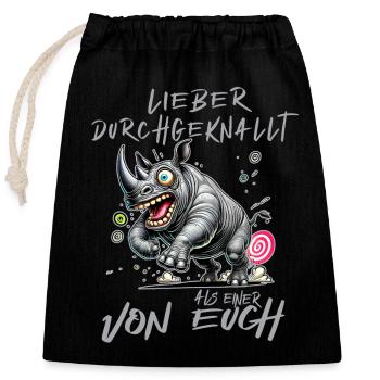 Nashorn Lieber durchgeknallt als einer von euch - Verschließbarer Geschenkbeutel aus Baumwolle (25x30cm) - Schwarz - Vorne