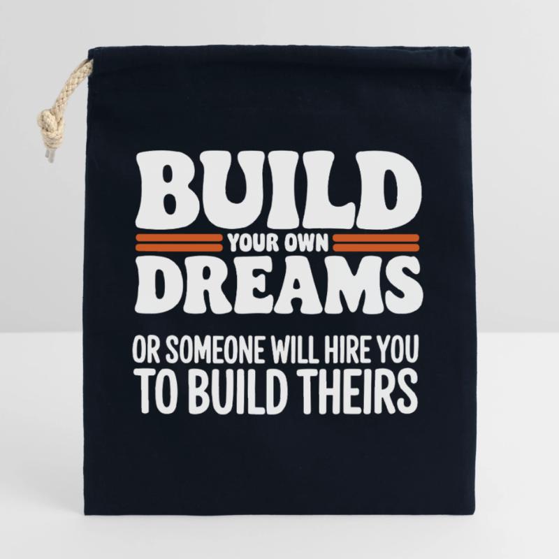 Bauen Sie Ihre eigenen Träume oder jemand wird Sie einstellen Verschließbarer Geschenkbeutel aus Baumwolle (25x30cm)